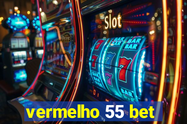 vermelho 55 bet